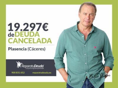 Repara tu Deuda Abogados cancela 19.297 € en Plasencia (Cáceres) con la Ley de Segunda Oportunidad