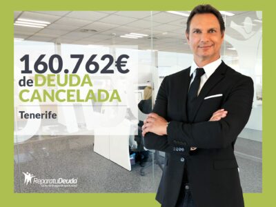 Repara tu Deuda Abogados cancela 160.762€ en Tenerife (Canarias) con la Ley de Segunda Oportunidad