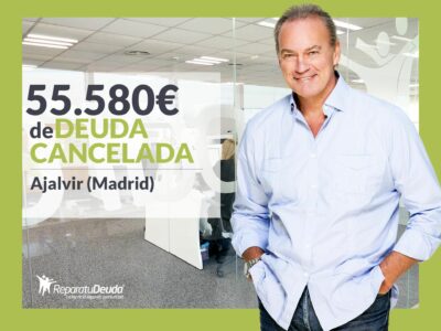 Repara tu Deuda Abogados cancela 55.580€ en Ajalvir (Madrid) con la Ley de la Segunda Oportunidad