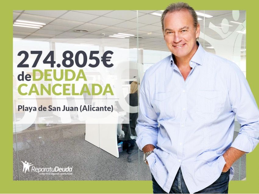 Repara tu Deuda Abogados cancela 274.805 ? en Playa de San Juan (Alicante) con la Ley de Segunda Oportunidad
