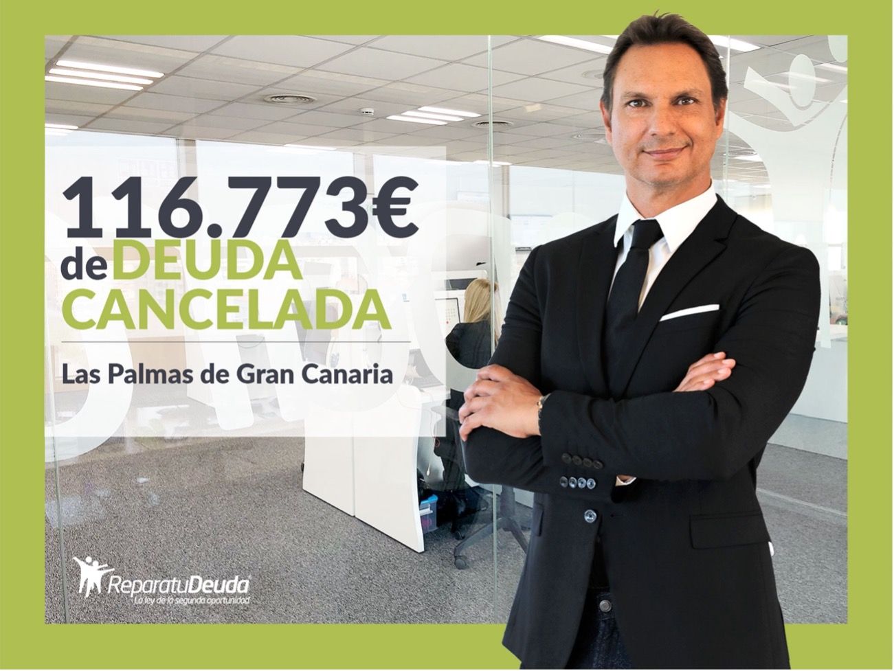 Repara tu Deuda Abogados cancela 116.773 ? en Las Palmas de Gran Canaria con la Ley de Segunda Oportunidad