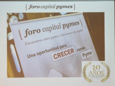 Foro Capital Pymes cierra la celebración de su décimo aniversario habiendo canalizado, en total, más de 60 millones de euros a PYMES y Scaleups