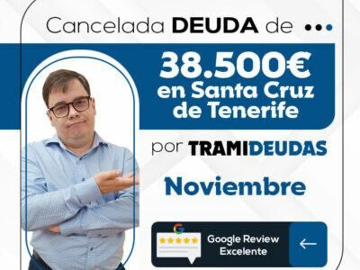TramiDeudas cancela 38.500€ en deudas en Tenerife con la Ley de Segunda Oportunidad