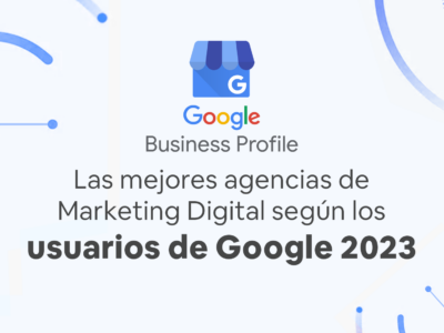 Top 52: Las mejores agencias de Marketing Digital de España según los usuarios de Google (2023)