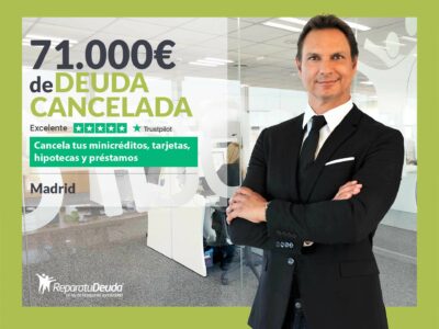 Repara tu Deuda Abogados cancela 71.000€ en Madrid con la Ley de Segunda Oportunidad