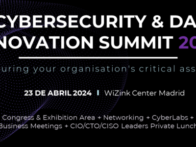 Cybersecurity & Data Innovation Summit: llega la quinta edición del evento de referencia para los máximos responsables tecnológicos del sector público y privado