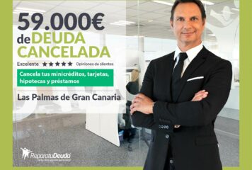 Repara tu Deuda Abogados cancela 59.000€ en Las Palmas de Gran Canaria con la Ley de Segunda Oportunidad
