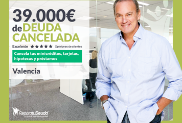 Repara tu Deuda Abogados cancela 39.000€ en Valencia gracias a la Ley de Segunda Oportunidad