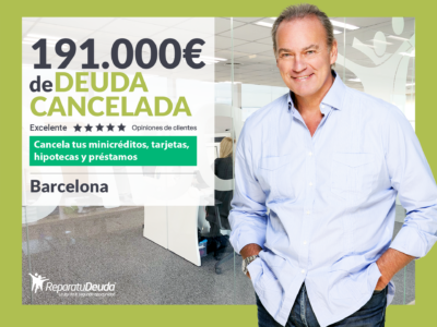 Repara tu Deuda cancela 191.000 euros en Barcelona (Catalunya) con la Ley de la Segunda Oportunidad