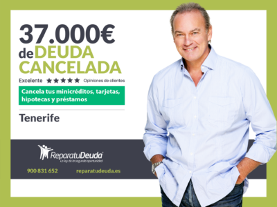 Repara tu Deuda Abogados cancela 37.000€ en Tenerife (Canarias) con la Ley de Segunda Oportunidad