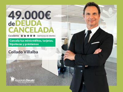 Repara tu Deuda Abogados cancela 49.000€ en Collado Villalba (Madrid) con la Ley de Segunda Oportunidad