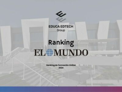 Seis instituciones de EDUCA EDTECH Group destacan en los rankings de formación online de El Mundo 2024