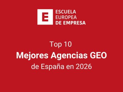 Top 10: las mejores agencias GEO de España en 2026, según la Escuela Europea de Empresa