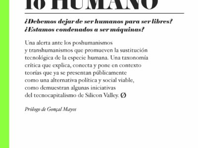 ‘Cancelar lo humano’, reconfiguración de la vida en la era digital, de David González Rubio