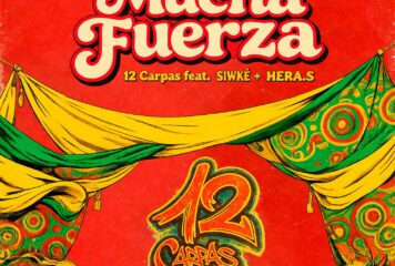 12 Carpas lanza su nuevo single ‘Mucha Fuerza’