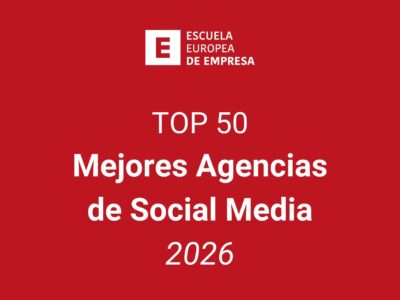 Top 50: mejores agencias de social media 2026, según la Escuela Europea de Empresa