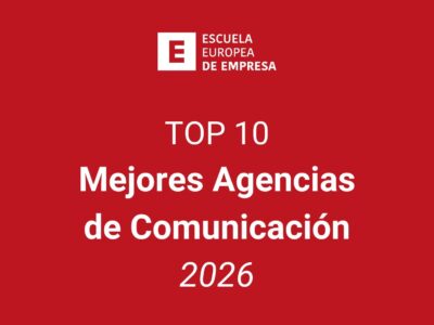 Top 10: mejores agencias de comunicación de España 2026, según la Escuela Europea de Empresa