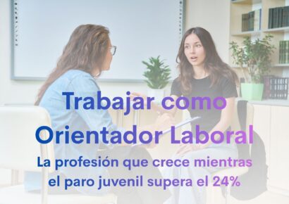 Trabajar como Orientador Laboral: la profesión que crece mientras el paro juvenil supera el 24%