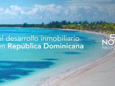 Noval Properties explica cómo el auge de residencias vacacionales en República Dominicana crea nuevas oportunidades de inversión