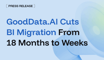 GoodData.AI reduce de 18 meses a semanas la migración de BI para empresas de Alemania, Austria y Suiza